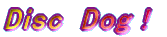 DISC DOG !